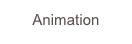 Animation